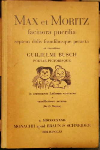 Guilielmi Busch - Max et Moritz facinora puerilia septem dolis fraudibusque peracta ex inventione Guilielmi Busch poetae pictorisque