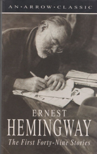 Ernest Hemingway - The First Forty-Nine Stories