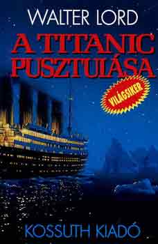 A Titanic pusztul�sa (n�pszer� t�rt�nelem)