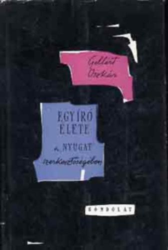 Gellrt Oszkr - Egy r lete II.: A Nyugat szerkesztsgben 1926-1941