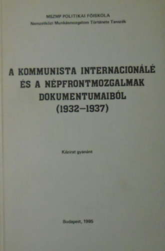 A kommunista internacionl s npfrontmozgalmak dokumentumaibl (1932-1937)