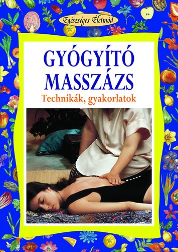 Rosana Sonato - Gygyt masszzs - Technikk, gyakorlatok