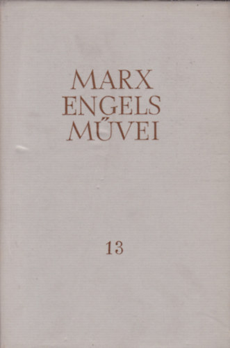 Karl Marx �s Friedrich Engels m�vei 13. k�tet - 1859-1860
