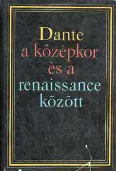 Dante a kzpkor s a renaissance kztt