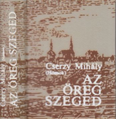 Az reg Szeged (miniknyv)
