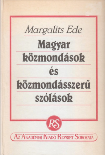 Magyar kzmondsok s kzmondsszer szlsok (Reprint)