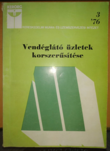 Vendglt zletek korszerstse '76 3 - Kereskedelmi munka s zemszervezsi intzet (Kerorg)