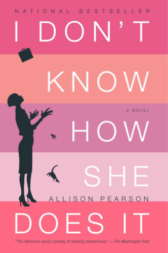 Allison Pearson - I Dont Know How She Does it