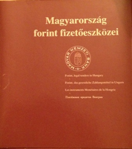 Magyarorszg forint fizeteszkzei (magyar, angol, nmet,francia s orosz nyelven)