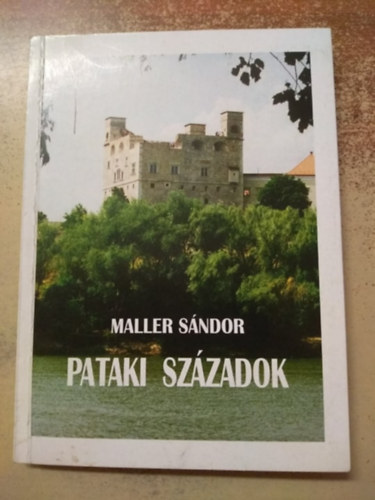 Maller Sndor - Pataki szzadok