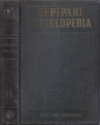 L. J. Suhgaltyer J. A. Csudakov - G�pipari enciklop�dia - �t�dik r�sz - G�pgy�rak tervez�se �s a g�pgy�rt�s megszervez�se - 14. k�tet