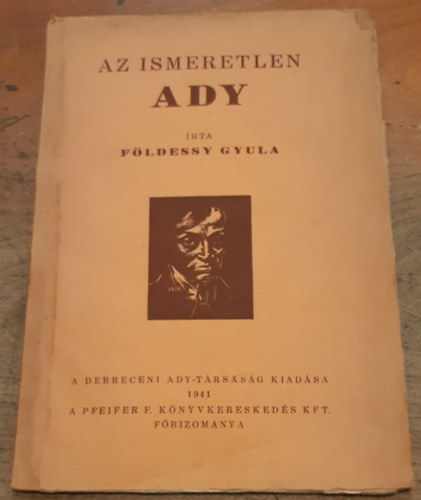 Földessy Gyula - Az ismeretlen Ady