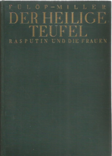 Ren� F�l�p-Miller - Der Heilige Teufel (Rasputin und Die Frauen)