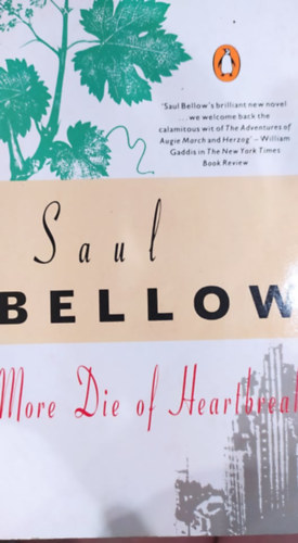 Saul Bellow - More Die of Heartbreak
