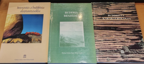 3 db Farkas Lrinc Imre Knyvkiad: Bevezets a buddhista alaptantsokba; Buddha beszdei; Buddhista karakterolgia