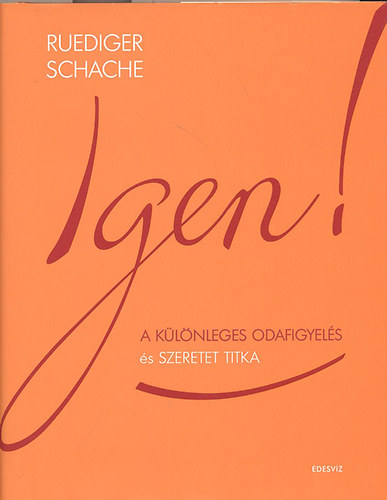 Ruediger Schache - Igen! A szeretet titka