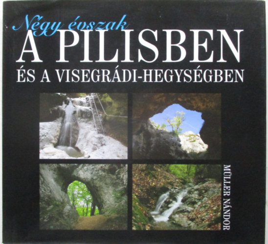 Ngy vszak a Pilisben s a Visegrdi-hegysgben