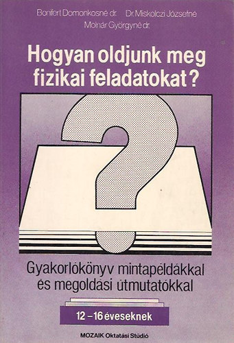 Hogyan oldjuk meg a fizikai feladatokat?