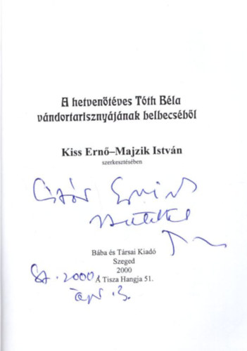 Majzik Istvn Kiss Ern - A hetvent ves Tth Bla - Vndortarisznyja belbecsbl - dediklt