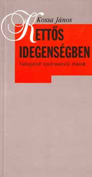 Kett�s idegens�gben - V�logatott nyelvm�vel� �r�sok