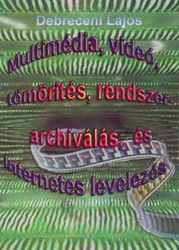Multimdia, vide, tmrts, rendszer arch., s internetes levelezs