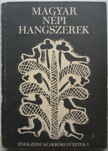 Magyar npi hangszerek (nek-zene Szakkri Fzetek 1.)