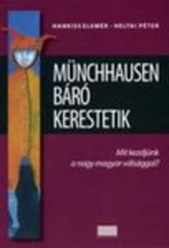 Mnchhausen br kerestetik - Mit kezdjnk a nagy magyar vlsggal?