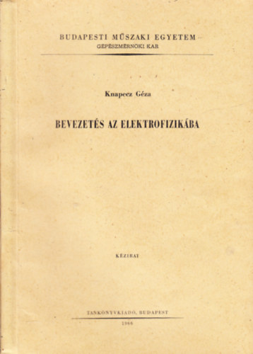 Bevezet�s az elektrofizik�ba (k�zirat)