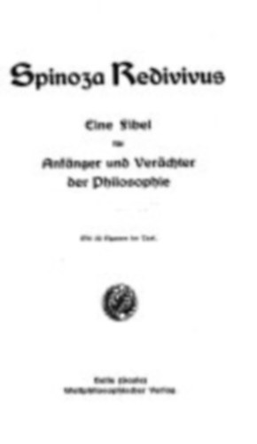 Spinoza Redivivus- Eine Fibel fr Anfnger und Verchter der Philosophie