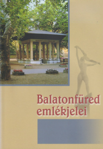 Bndi Lszl  (szerk.) - Balatonfred emlkjelei