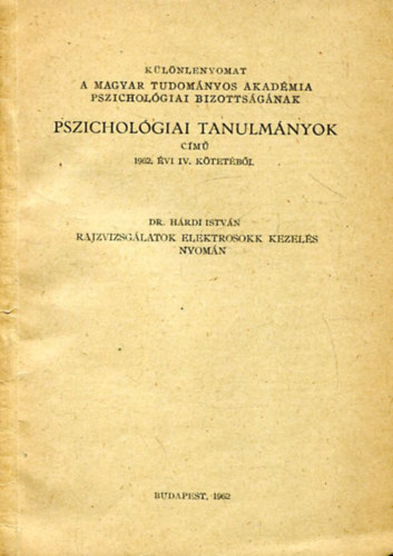 Klnlenyomat a Magyar Tudomnyos Akadmia Pszicholgiai Bizottsgnak Pszicholgiai Tanulmnyok cm 1962. vi IV. ktetbl