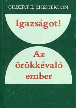 Igazsgot! Az rkkval ember