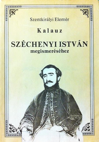 Kalauz Sz�ch�nyi Istv�n megismer�s�hez