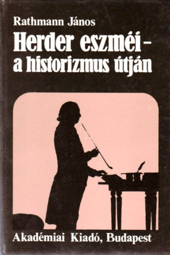 Herder eszm�i - a historizmus �tj�n