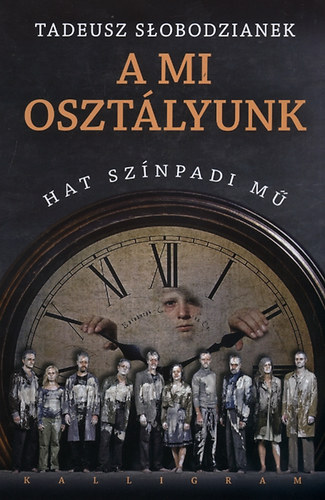 A mi osztlyunk - Hat sznpadi m