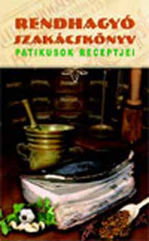 Rendhagy szakcsknyv - patikusok receptjei