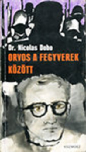 Orvos a fegyverek k�z�tt