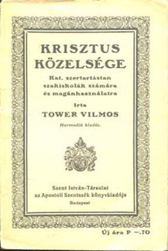 Krisztus kzelsge - Kat. szertartstan szakiskolk szmra s magnhasznlatra