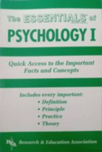 The essentials of psychology I. - Quick Access to the Important Facts and Concepts