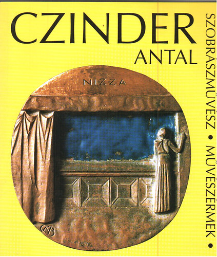 Czinder Antal szobrszmvsz - Mvszrmek 1955-1999