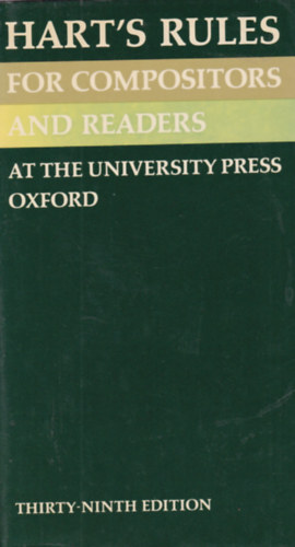 Hart's Rules for Compositors and Readers (Hart trvnye szerzknek s olvasknak - angol nyelv)
