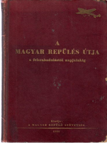 A magyar rep�l�s �tja a felszabadul�st�l napjainkig