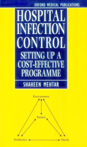 Hospital Infection Control - Setting Up a Cost-effective Programme (Oxford Medical Publications)