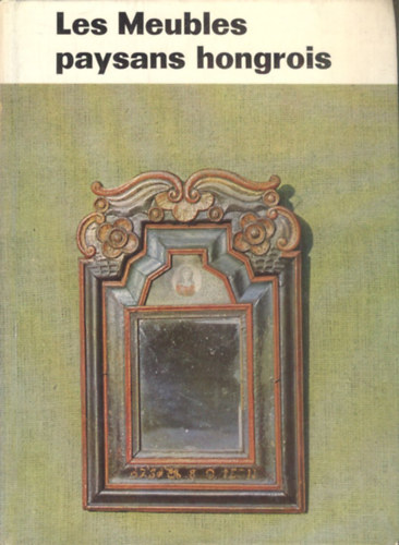 Les Meubles paysans hongrois