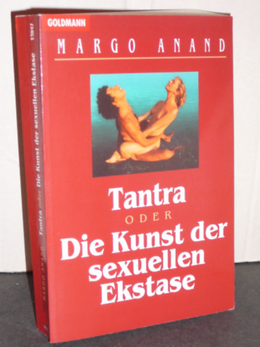 Tantra oder Die Kunst der sexuellen Ekstase