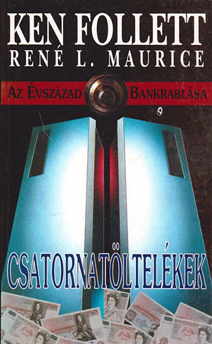 Csatornatltelkek - Az vszzad bankrablsa