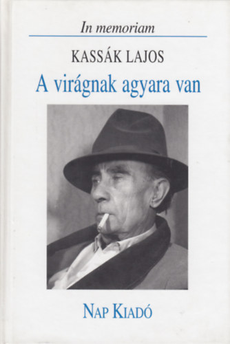 A virgnak agyara van (In memoriam Kassk Lajos)