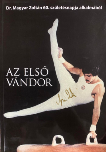 Az els vndor - Dr. Magyar Zoltn 60. szletsnapja alkalmbl