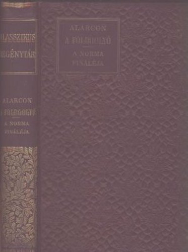 Alarcon - A fldgoly - A Norma finlja (Klasszikus Regnytr)