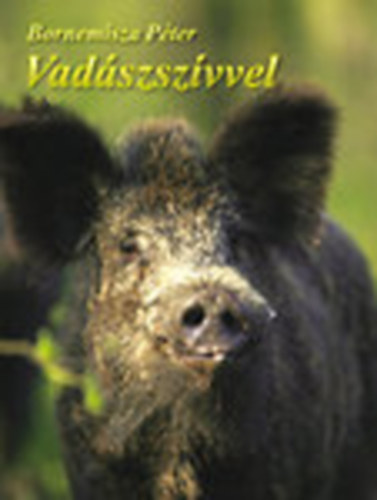 Vadszszvvel (Egy ktkezi vadsz emlkeibl)